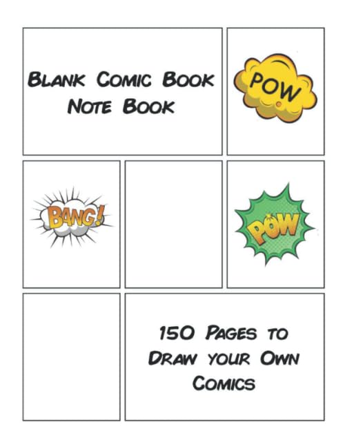 Blank Comic Book Note Book: 150 Pages To Draw Your Own Comics Manga