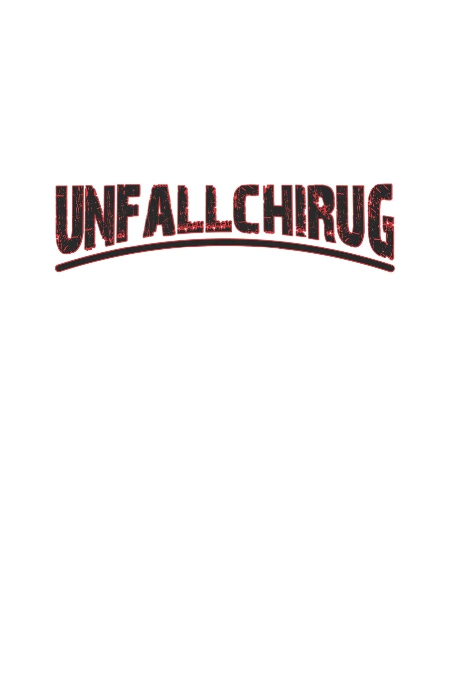 Unfallchirurg: Notizbuch, Notizheft, Notizblock | Geschenk-Idee für Unfallchirurgen | Blanko | A5 | 120 Seiten Medicine