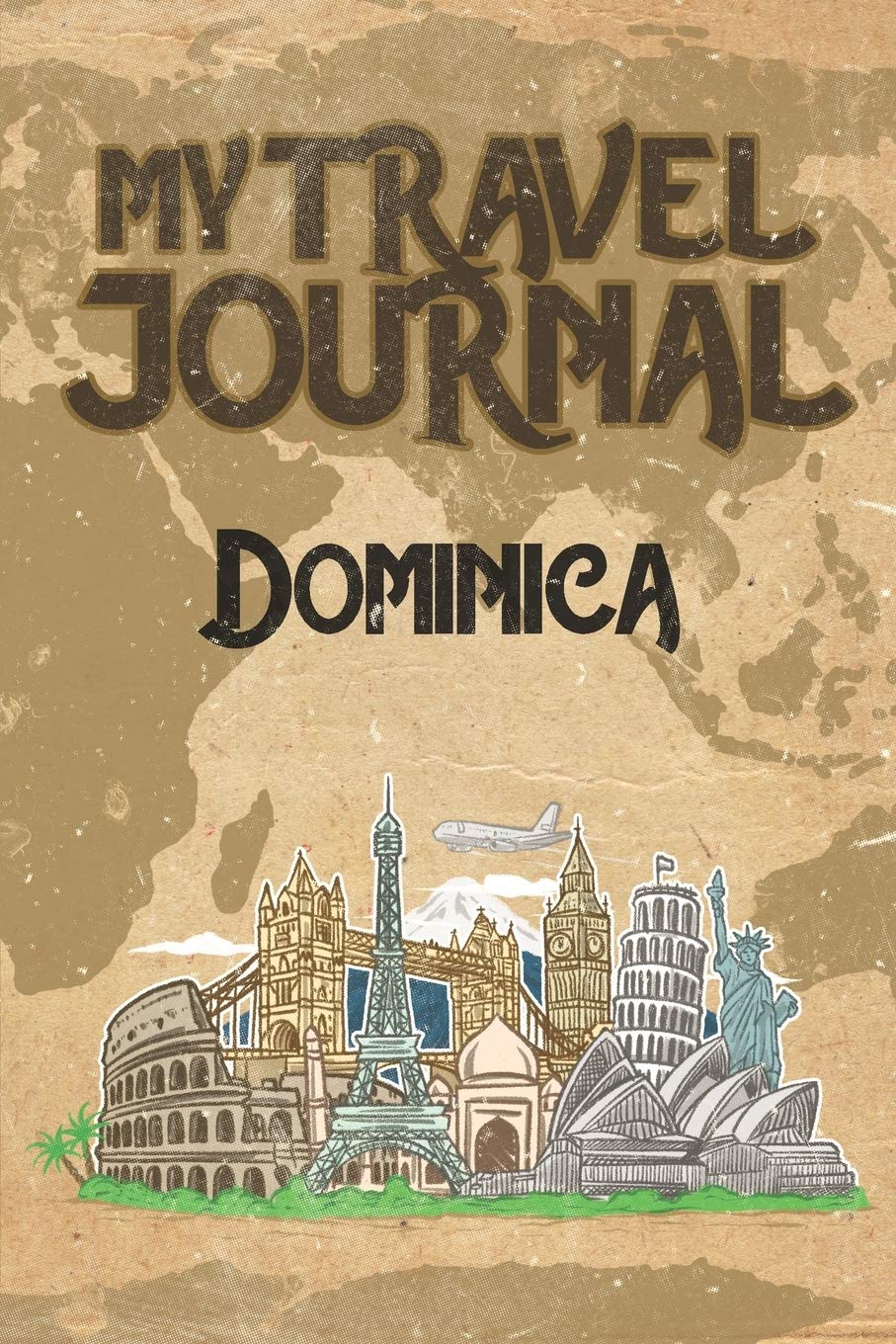 My Travel Journal Dominica: 6x9 Travel Notebook or Diary with prompts, Checklists and Bucketlists perfect gift for your Trip to Dominica for every Traveler Travel Guides