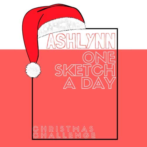 Ashlynn: Personalized countdown to Christmas sketchbook with name: One sketch a day for 25 days challenge Non-fiction