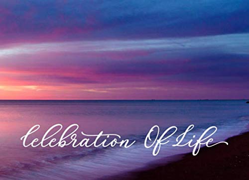 Celebration Of Life: Peaceful Sunset Beach Funeral And Memorial Service Guest Book book