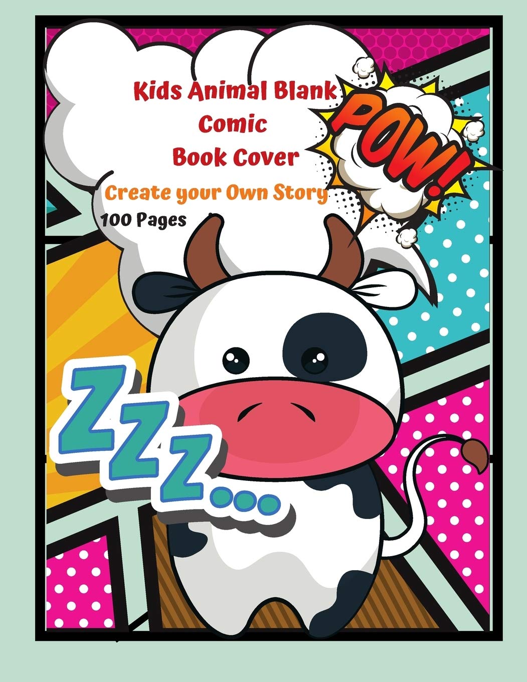 Kids Animal Blank Comic Book Cover Create your Own Story 100 Pages: 15 Pages of Graphic Designs Inside this Notebook Kids Can Write their Own Stories ... Your Own Superheroes in this Sketchbook Superheroes
