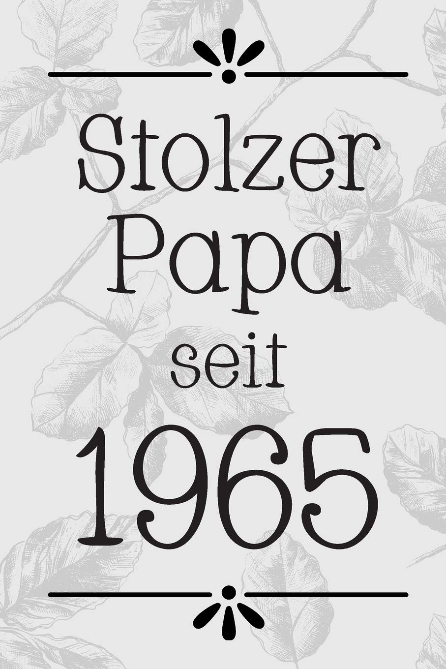 Stolzer Papa 1965: DIN A5 • 120 Seiten Punkteraster • Kalender • Notizbuch • Notizblock • Block • Terminkalender • Abschied • Abschiedsgeschenk • Ruhestand • Arbeitskollegin • Geburtstag Business, Finance & Career