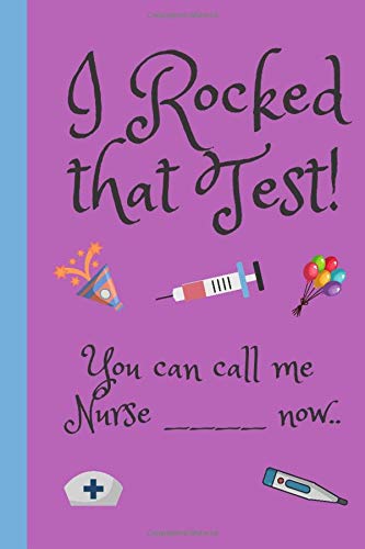 I Rocked That Test!: You Can Call Me Nurse ____ Now! Medicine