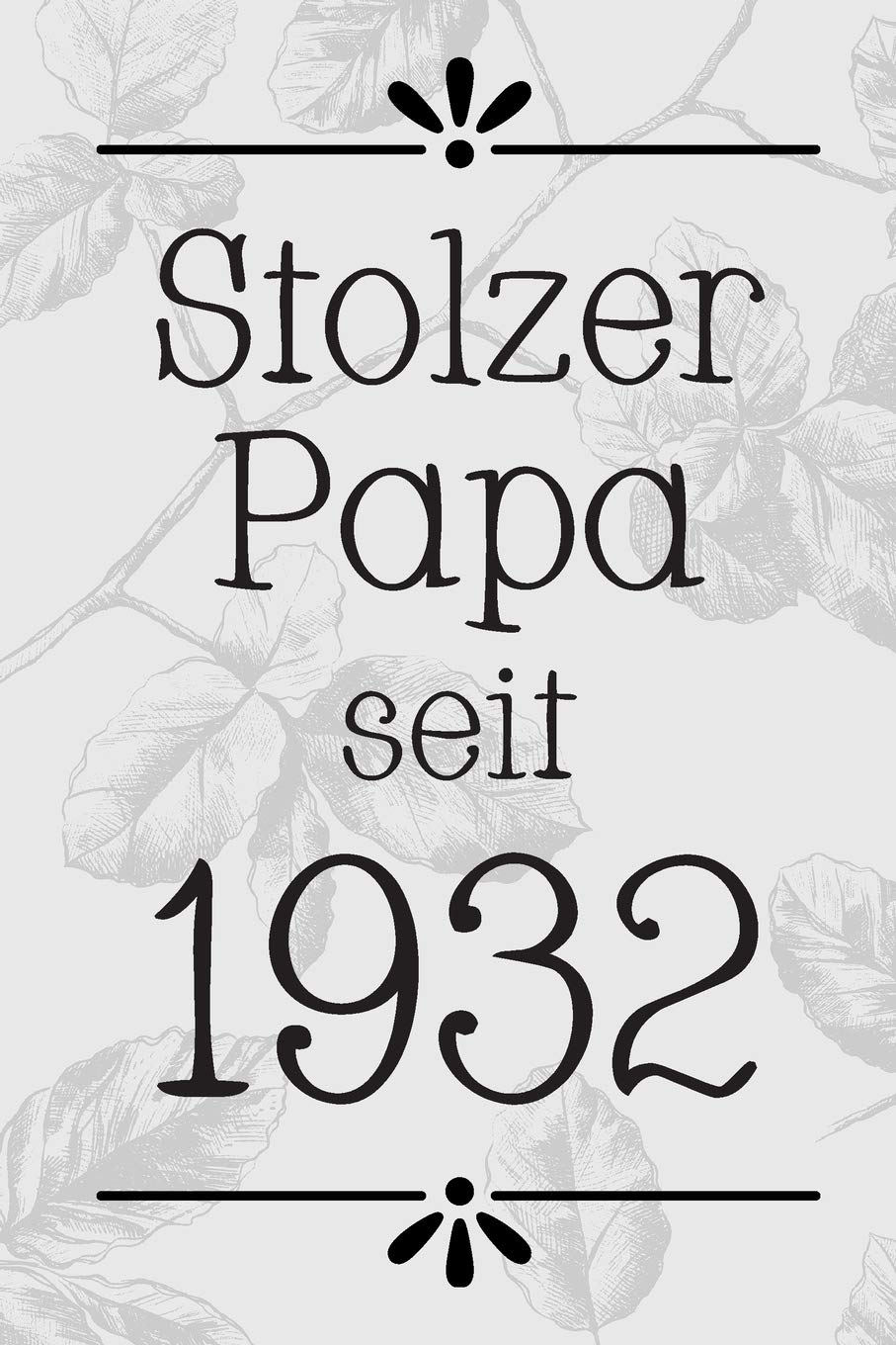 Stolzer Papa 1932: DIN A5 • 120 Seiten Punkteraster • Kalender • Notizbuch • Notizblock • Block • Terminkalender • Abschied • Abschiedsgeschenk • Ruhestand • Arbeitskollegin • Geburtstag Business, Finance & Career