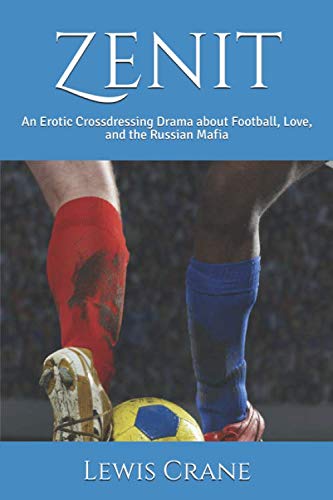 Zenit: An Erotic Crossdressing Drama about Football, Love, and the Russian Mafia Eroticism