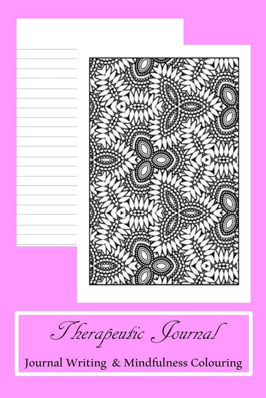 Therapeutic Journal Journal Writing & Mindfulness Colouring: Lined Notebook with Mandala's and Patterns for Inner Peace and Calm Business, Finance & Career