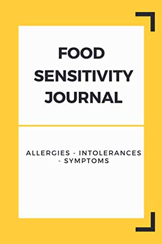 Food Sensitivity Journal Allergies Intolerances Symptoms: Yellow Track Food Intolerance and Sensitivity. Symptom Diary for Diet Reactions - Eggs Wheat Dairy Health, Nutrition & Fitness