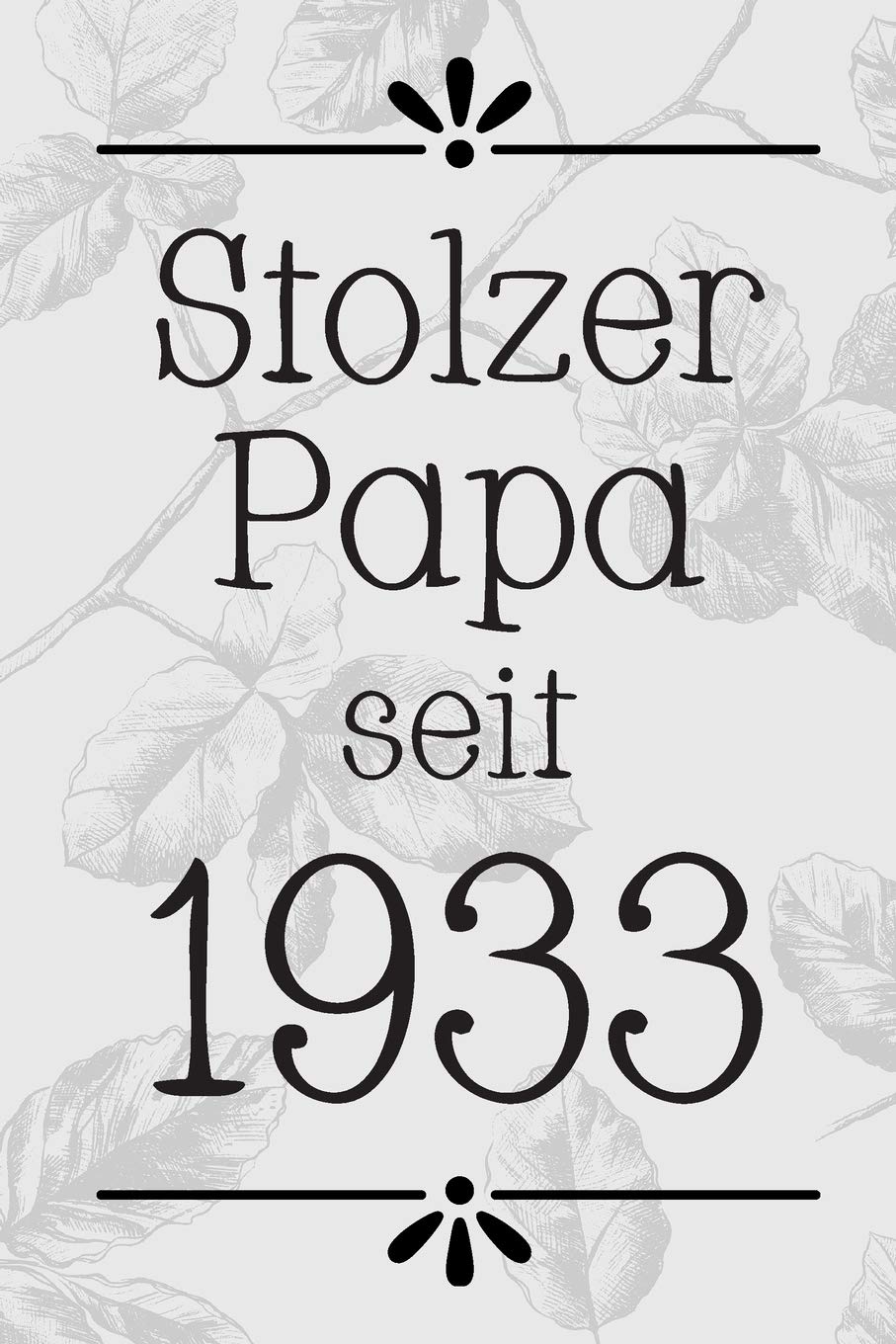 Stolzer Papa 1933: DIN A5 • 120 Punkteraster Seiten • Kalender • Notizbuch • Notizblock • Block • Terminkalender • Abschied • Geburtstag • Ruhestand • Abschiedsgeschenk • Arbeitskollegin Business, Finance & Career