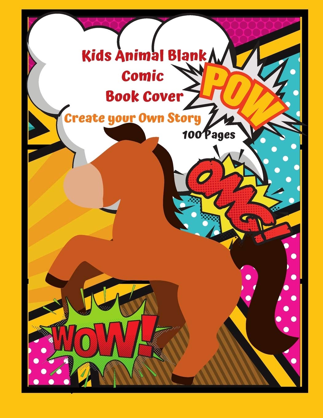 Kids Animal Blank Comic Book Cover Create your Own Story 100 Pages: 15 Pages of Graphic Designs Inside this Notebook Kids Can Write their Own Stories ... Your Own Superheroes in this Sketchbook Superheroes