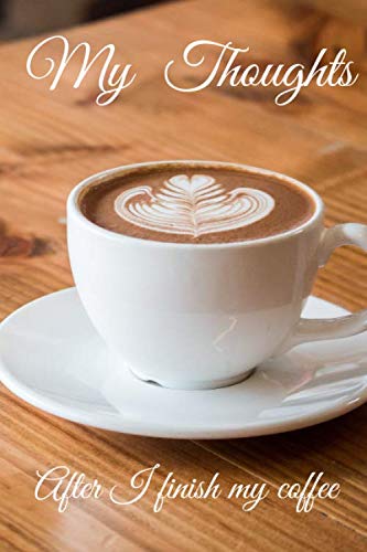 My Thoughts: After I finish my coffee Lifestyle