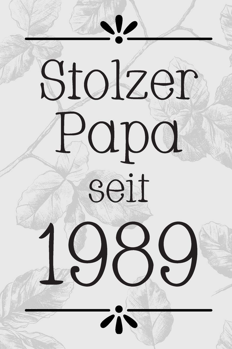 Stolzer Papa 1989: DIN A5 • Punkteraster 120 Seiten • Kalender • Notizbuch • Notizblock • Block • Terminkalender • Abschied • Abschiedsgeschenk • Ruhestand • Arbeitskollegin • Geburtstag Business, Finance & Career