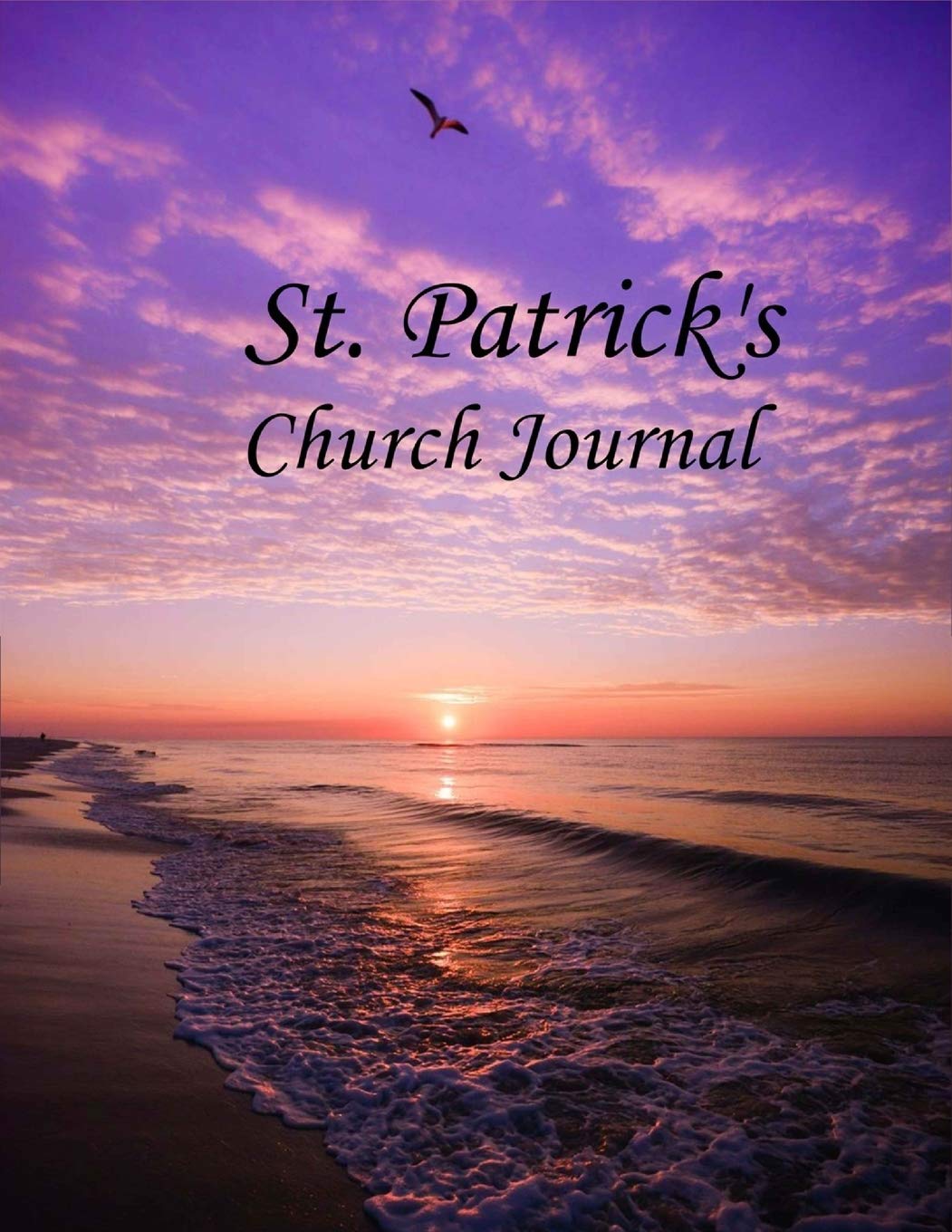 ST.PATRICK'S CHURCH JOURNAL: Loving our sweet Lord Jesus, following His lead, hearing His voice, organising our daily life with God at the centre, ... Journal to keep everything in perfect order. Religion & Esotericism