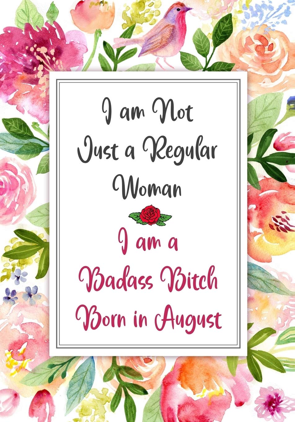 I am a Badass Bitch Born in August: Gag Gifts for Birthday for Women | Funny Gag Gift for Women - Friend | Better Than a Birthday Card | bday gift for coworker (Funny Gifts for Women, Band 3) Partnership & Love