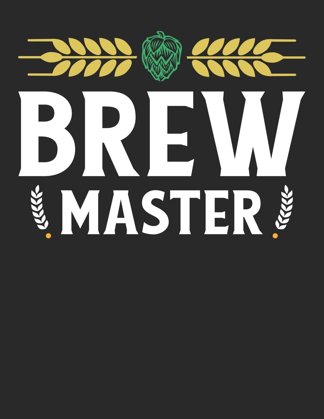 Bier Tasting Buch: Dein persönliches Verkostungsbuch zum selber ausfüllen ♦ für über 100 verschiedene Bier Sorten, Craft Beer, Pils, Pale Ale oder IPA ... A4+ Format ♦ Motiv: Brew master Cooking & Enjoying