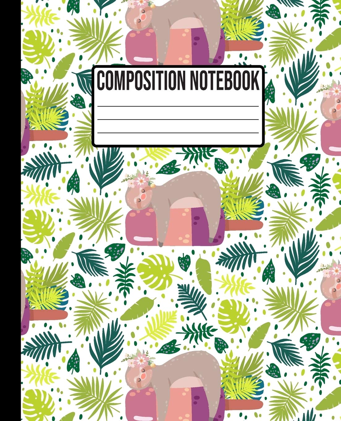 Composition Notebook: Sloth my spirit animal, Wide Ruled College Notepad for Kids and Teens 7.5" x 9.25" 100 pages Hobbies & Crafts