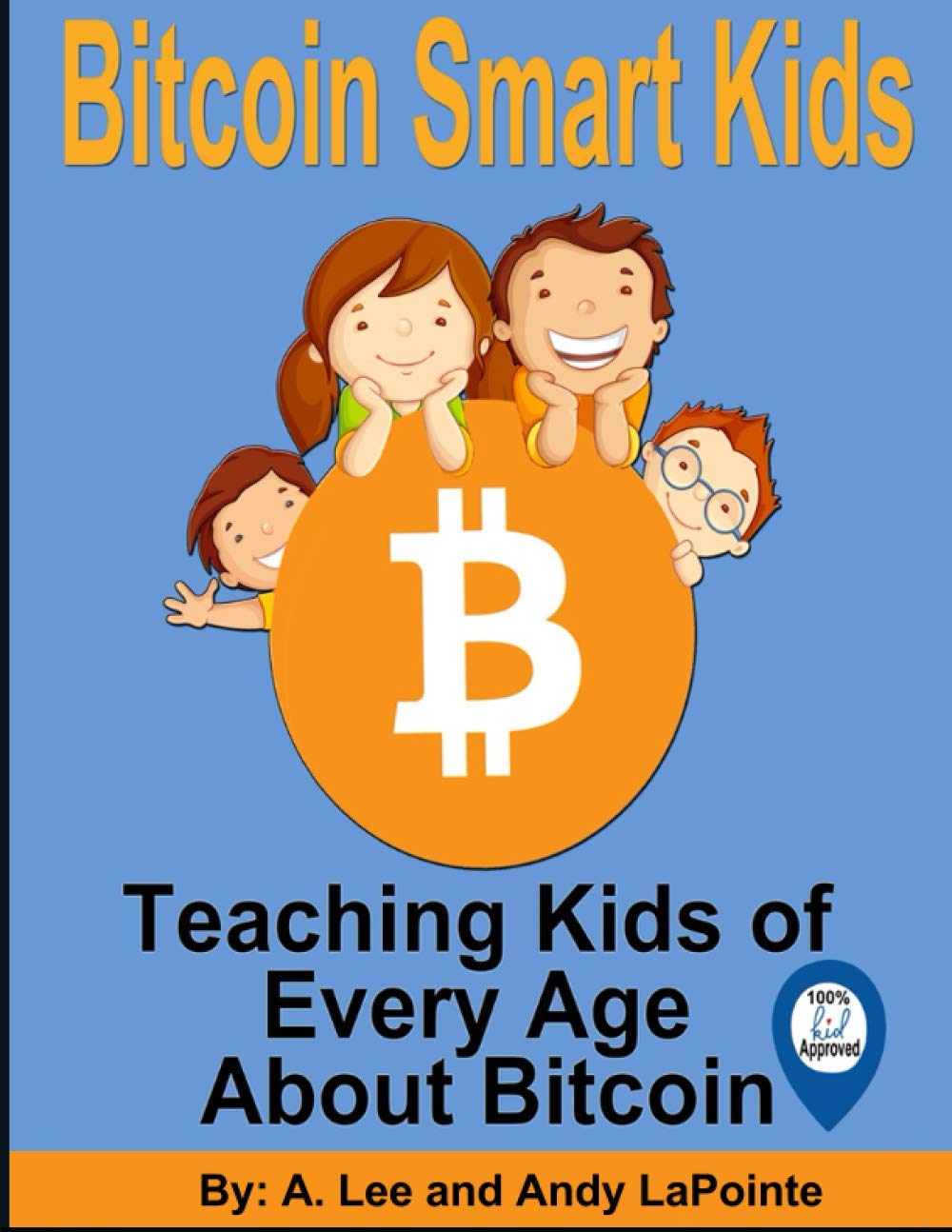 Bitcoin Smart Kids: Teaching Kids of Every Age About Bitcoin (The Bitcoin Smart Kids, Artifical Intelligence Smart Kids, Metaverse Smart Kids and Blockchain Smart Kids Series) Books