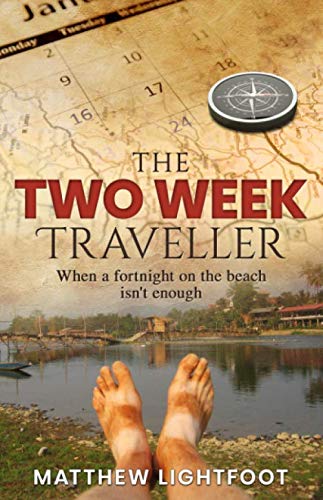 The Two Week Traveller (Matthew Lightfoot Travel Books) Travelogues