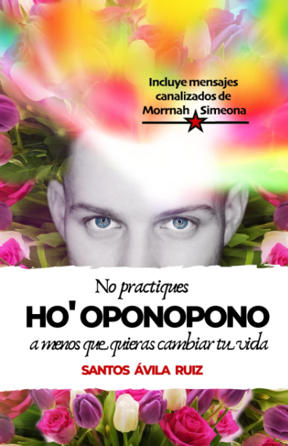 No practiques Ho' oponopono a menos que quieras cambiar tu vida Study Guides