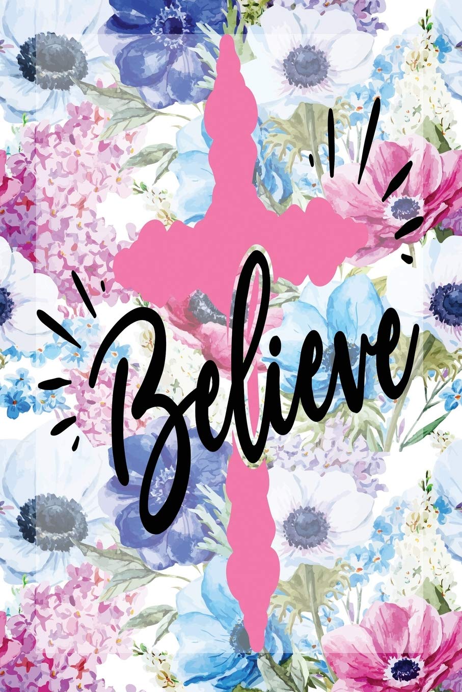 My Sermon Notes Journal: Believe | 100 Days to Record, Remember, and Reflect | Scripture Notebook | Prayer Requests | Blue Flora (Inspirational Quotes & Verses, Band 652) Books