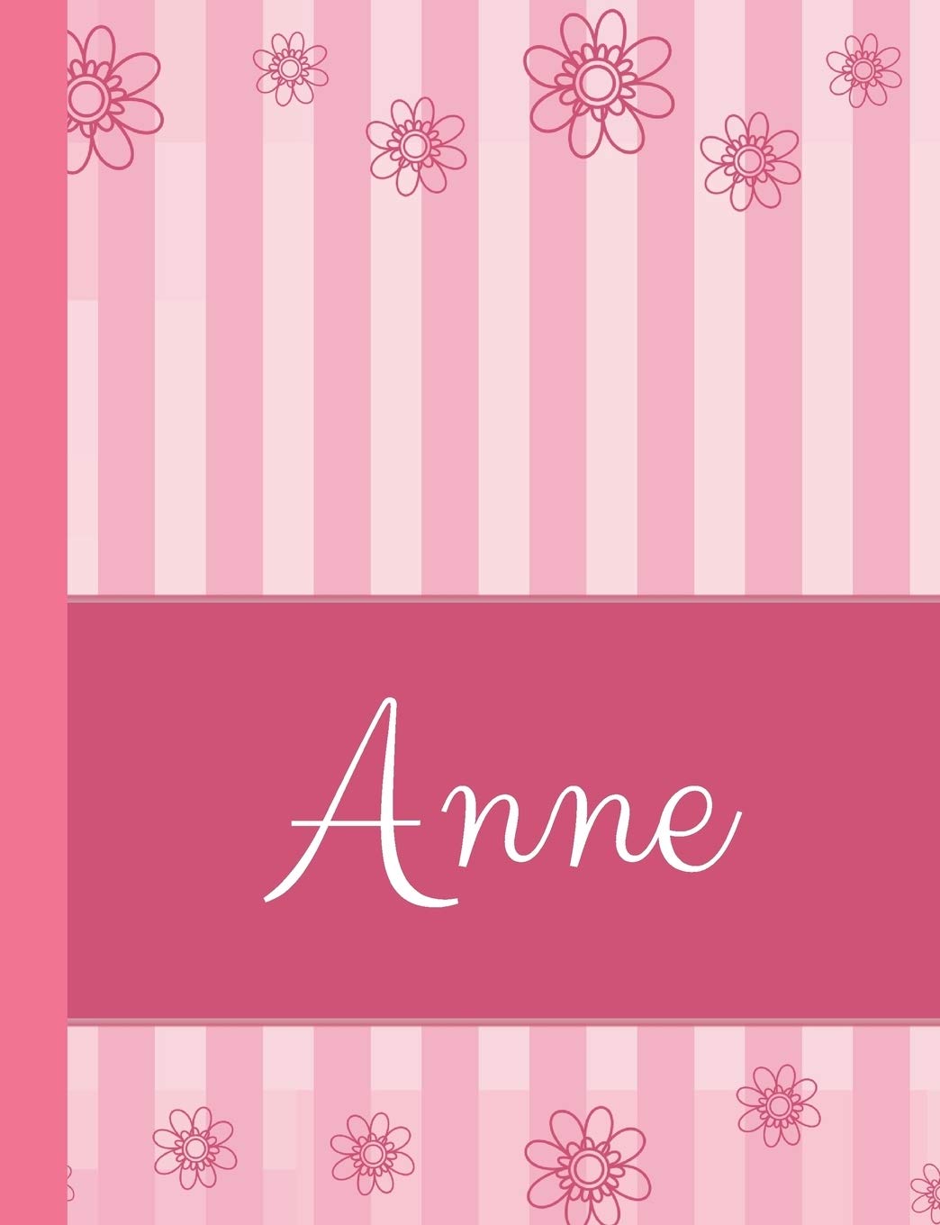 Anne: Personalized Name College Ruled Notebook Pink Lines and Flowers Books