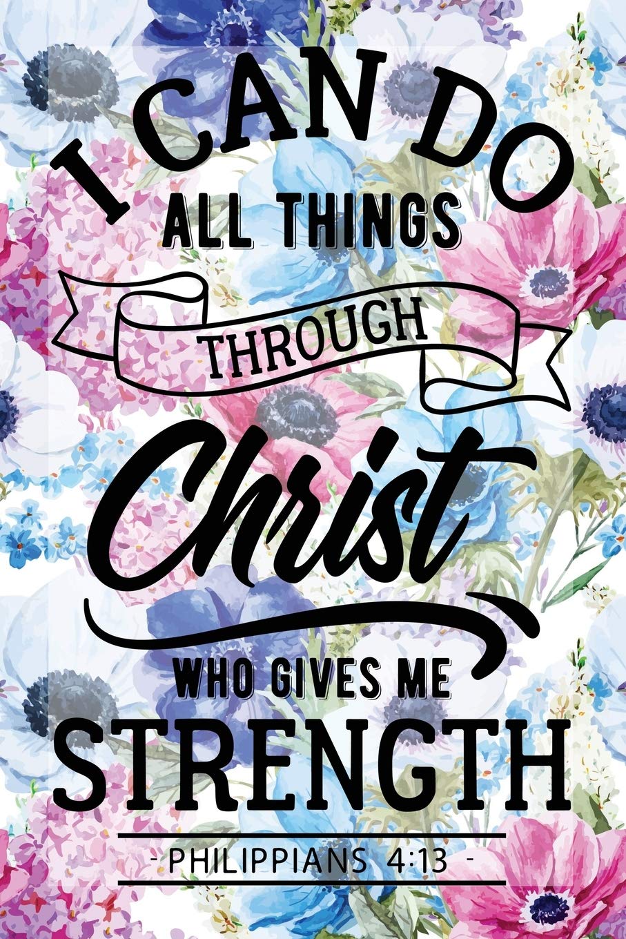 My Sermon Notes Journal: Christ Gives Me Strength Philippians 4:13 | 100 Days to Record, Remember, and Reflect | Scripture Notebook | Prayer Requests ... (Inspirational Quotes & Verses, Band 657) Books