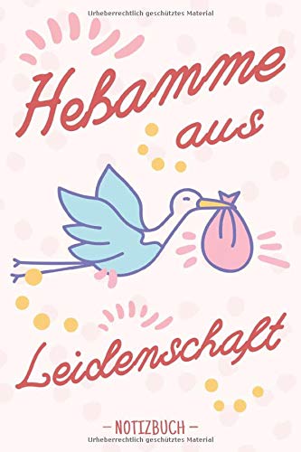 Hebamme Aus Leidenschaft Notizbuch: A5 Notizbuch Dotted Mit 110 Seiten Punktraster - Geschenk oder Geschenkidee für eine Hebamme in einer ... oder Klinik - Motiv: Rosa Muster Storch Baby Health, Nutrition & Fitness