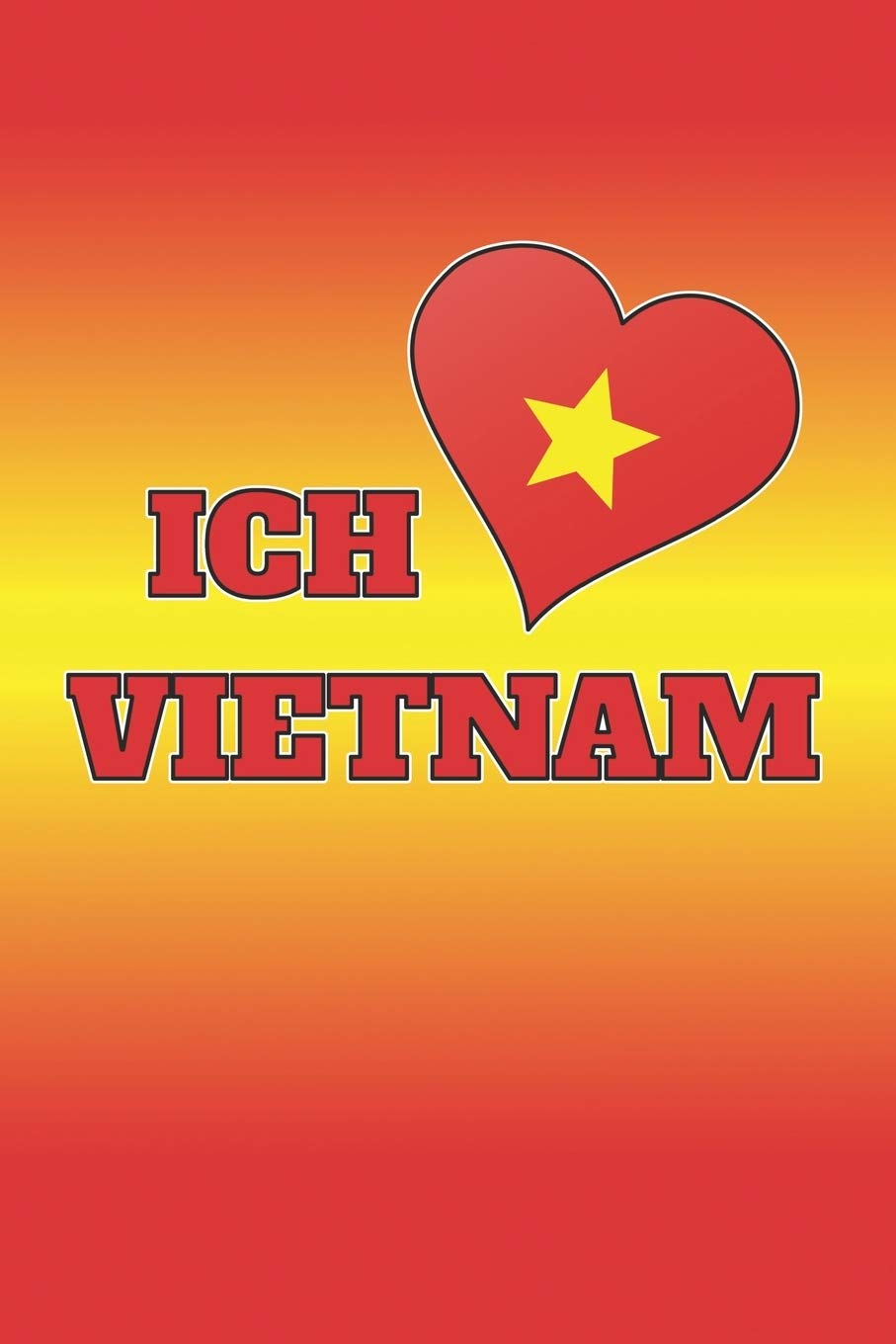 Grand Fantasy Designs - Notes: Ich liebe Vietnam Herz Reise - Notizbuch 15,24 x 22,86 kariert Books