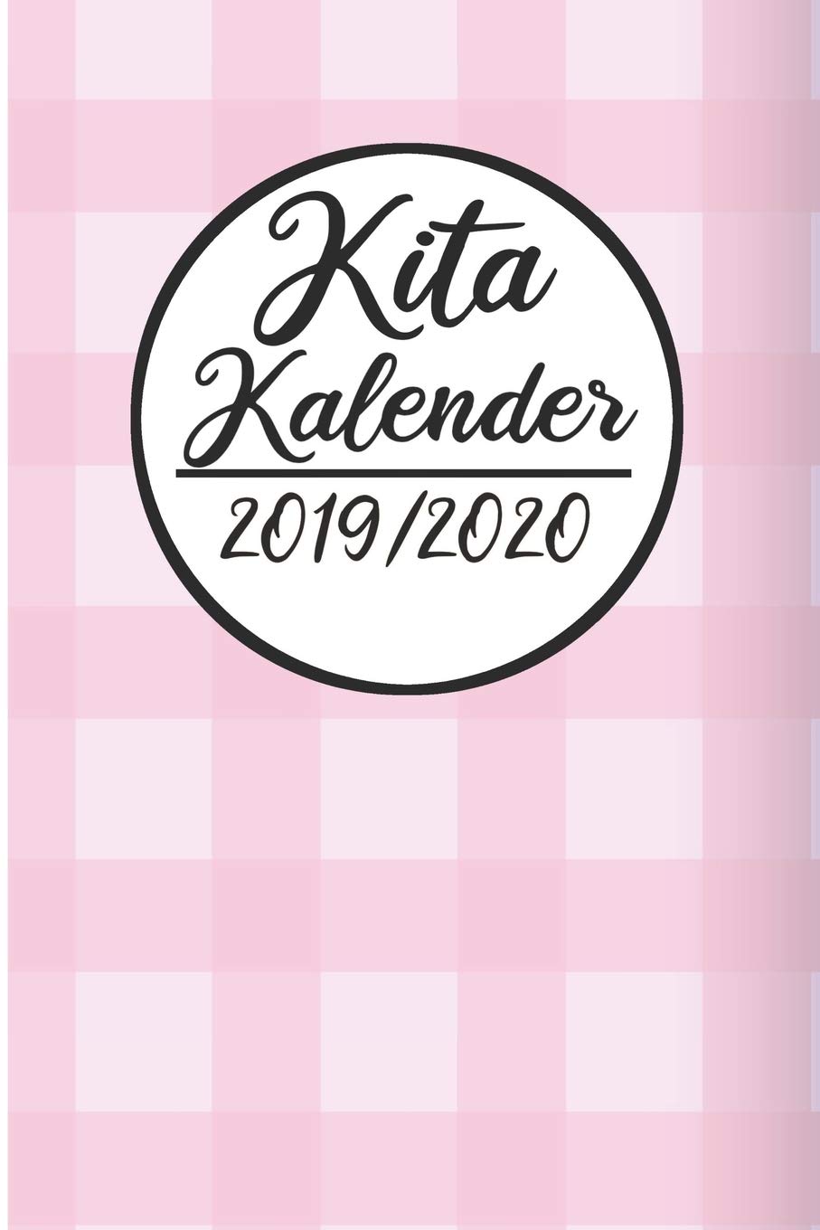 Kita Kalender 2019 / 2020: Lehrerkalender 2019 2020 | Lehrerplaner A5, Lehrernotizen & Lehrernotizbuch für den Schulanfang Books