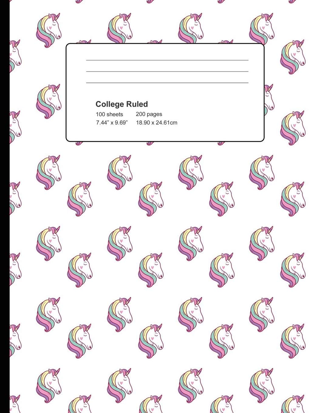 College Ruled 200 Pages: White Unicorn Head Composition Notebook, Unicorn Lover College Composition Book, Notebook For Girls That Love Magical Unicorns Books