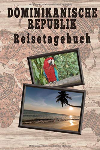 Dominikanische Republik Reisetagebuch: Ein Notizbuch oder Album für Urlaubserinnerungen mit 10 vordefinierten Seiten zum Ausfüllen und 110 Seiten zum freien Gestalten. Memories