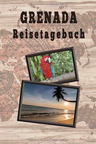 Grenada Reisetagebuch: Ein Notizbuch oder Album für Urlaubserinnerungen mit 10 vordefinierten Seiten zum Ausfüllen und 110 Seiten zum freien Gestalten. Memories