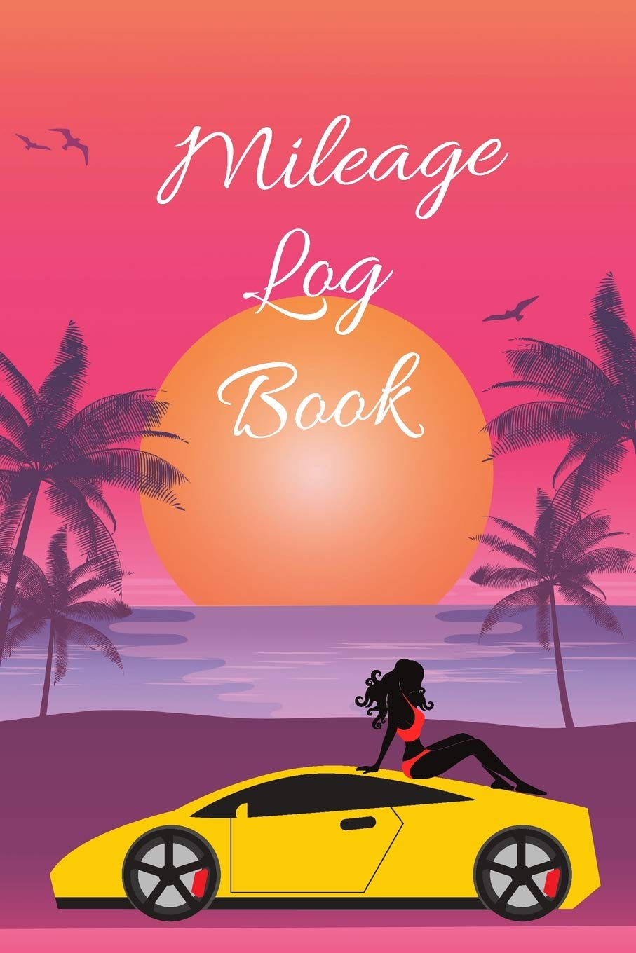 Mileage Log Book: Vehicle Mileage Journal, Daily Tracking Your Simple Mileage Log Book, Mileage Tracker For Business, Odometer Reading Business, Finance & Career