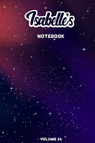Isabelle's Notebook Volume 24: Lined Personalized and Customized College Ruled Name Notebook Journal for Men & Women & Boys & Girls Learning & Reference