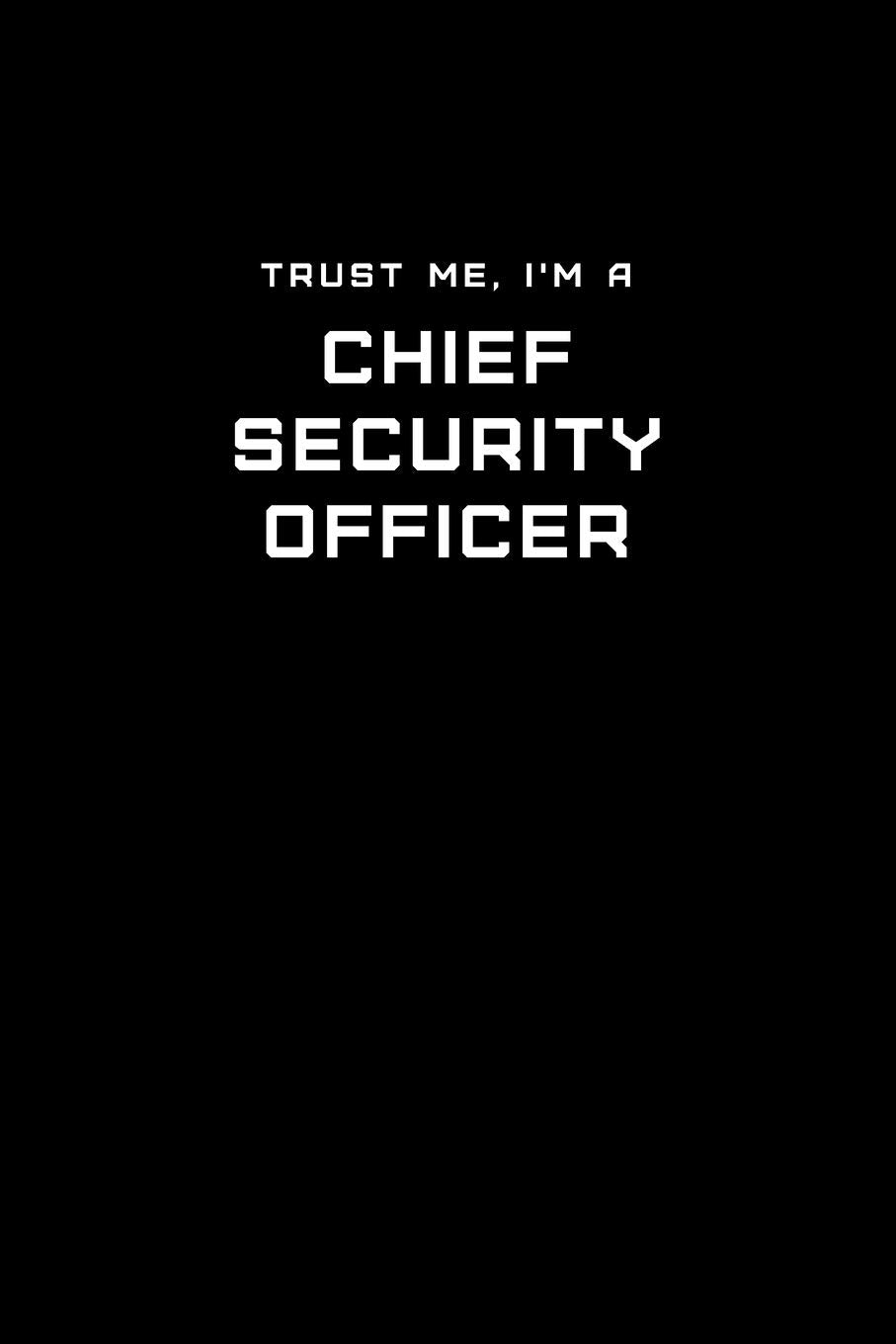 Trust Me, I'm a Chief Security Officer: Dot Grid Notebook - 6 x 9 inches, 110 Pages - Tailored, Professional IT, Office Softcover Journal Computer Science