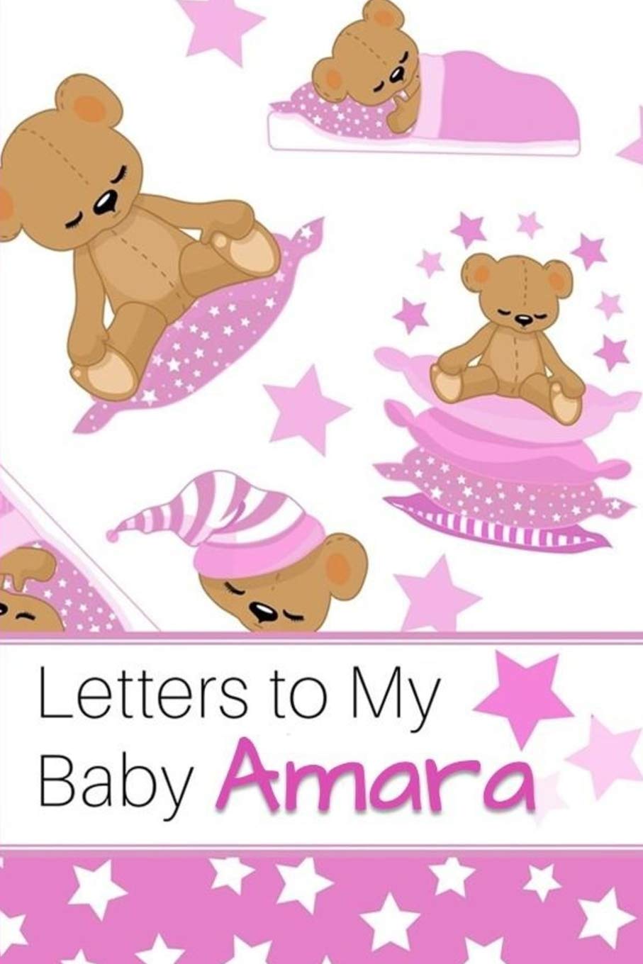 Letters to My Baby Amara: Personalized Journal for New Mommies with Baby Girl Name Parents & Children