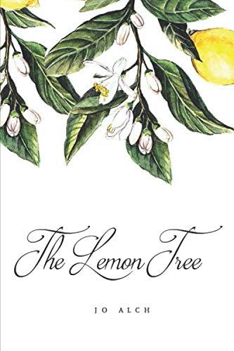 The Lemon Tree: A Memoir of Abandonment, Hope, and Ultimately Forgiveness Memories