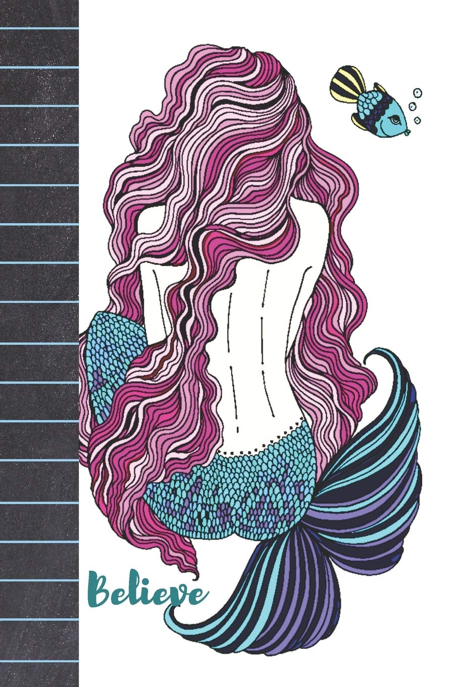 Believe: Mermaid Tail With A Teal And Purple Fin Dot Grid Journal For Women And Girls Who Believe In Magical Mermaids book