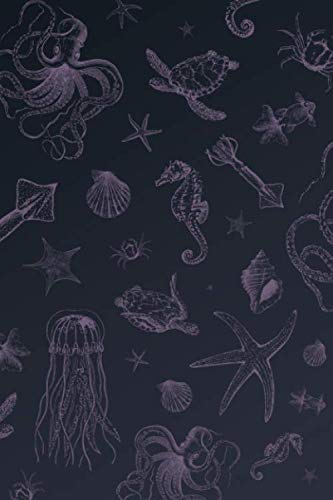 Sea Life Animals Dark Purple Journal: Ocean Pattern With Octopus, Sea Horse, Sea Turtle, Squid And Jellyfish Journal Notebook to write in 6x9" 150 Lined Pages Natural Sciences