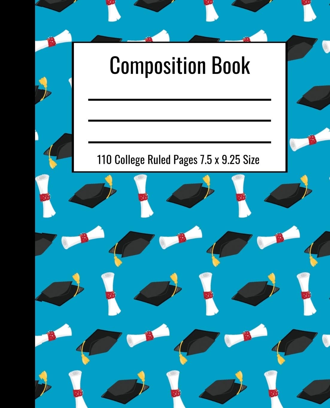 Composition Book 110 College Ruled Pages 7.5 x 9.25 Size: Senior Graduate Notebook Blue Background With Graduation Cap and Diploma Learning & Reference