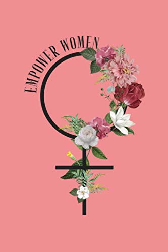 Empower Women: Notizbuch A5 Punkteraster für Girls, Frauen, Feminist Frauen Geschenk zum Frauentag, Geburtstag Books