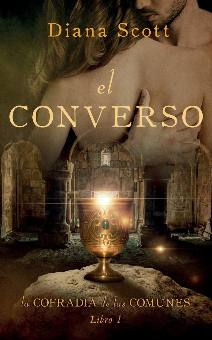 El converso (La cofradía de las comunes, Band 1) Historical Fiction