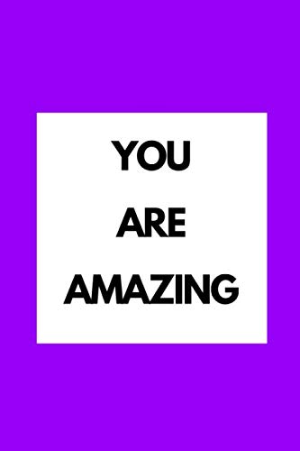 You Are Amazing: Motivational Notebook, Journal, Diary (110 Pages, Blank, 6 x 9) book