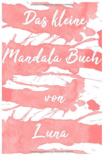 Das kleine Mandala Buch von Luna: Mandala Malbuch für Kinder und Erwachsene mit 80 Seiten (15,24 x 22,86) Books