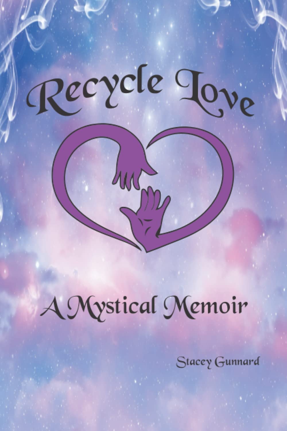 Recycle Love: A Mystical Memoir Religion & Esotericism