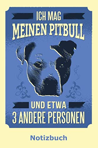 Ich mag meinen Pitbull und etwa 3 andere Personen: Notizbuch für alle Fans des American Pit Bull Terrier | 120 Seiten liniertes Papier | A5-Format | ... Tagebuch, Malbuch, Skizzenbuch, Journal etc. Books