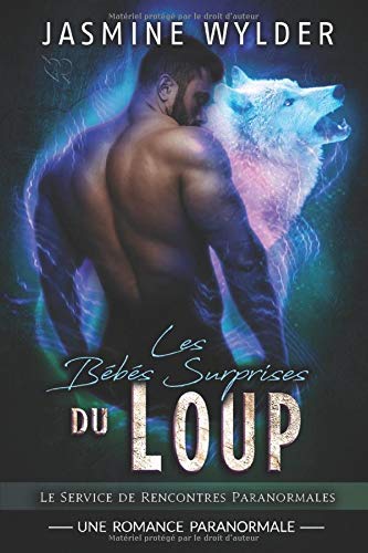 Les Bébés Surprises du Loup: Une Romance Paranormale (Le Service de Rencontres Paranormales, Band 1) Romantic Thrillers