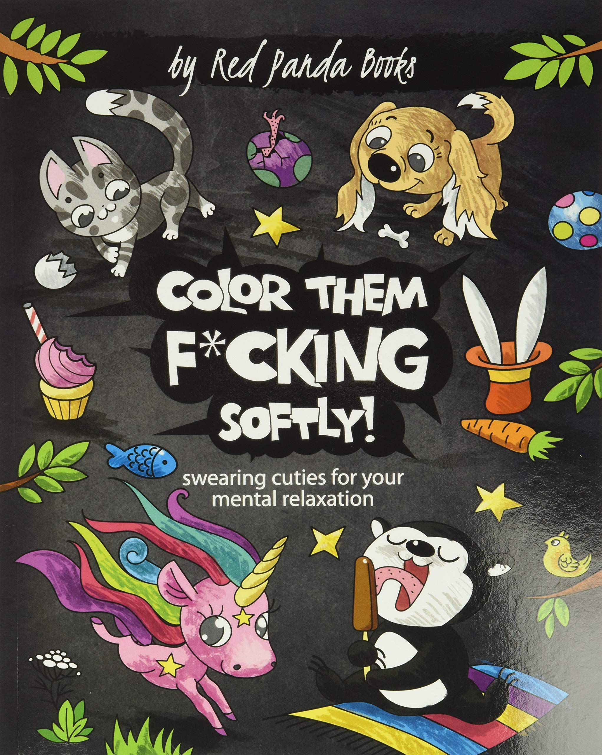 Color Them Fucking Softly: Swearing Cuties for Your Mental Relaxation: A Hilarious Images of Filthy-Mouthed Animals for Stress Relieving Coloring Mathematics