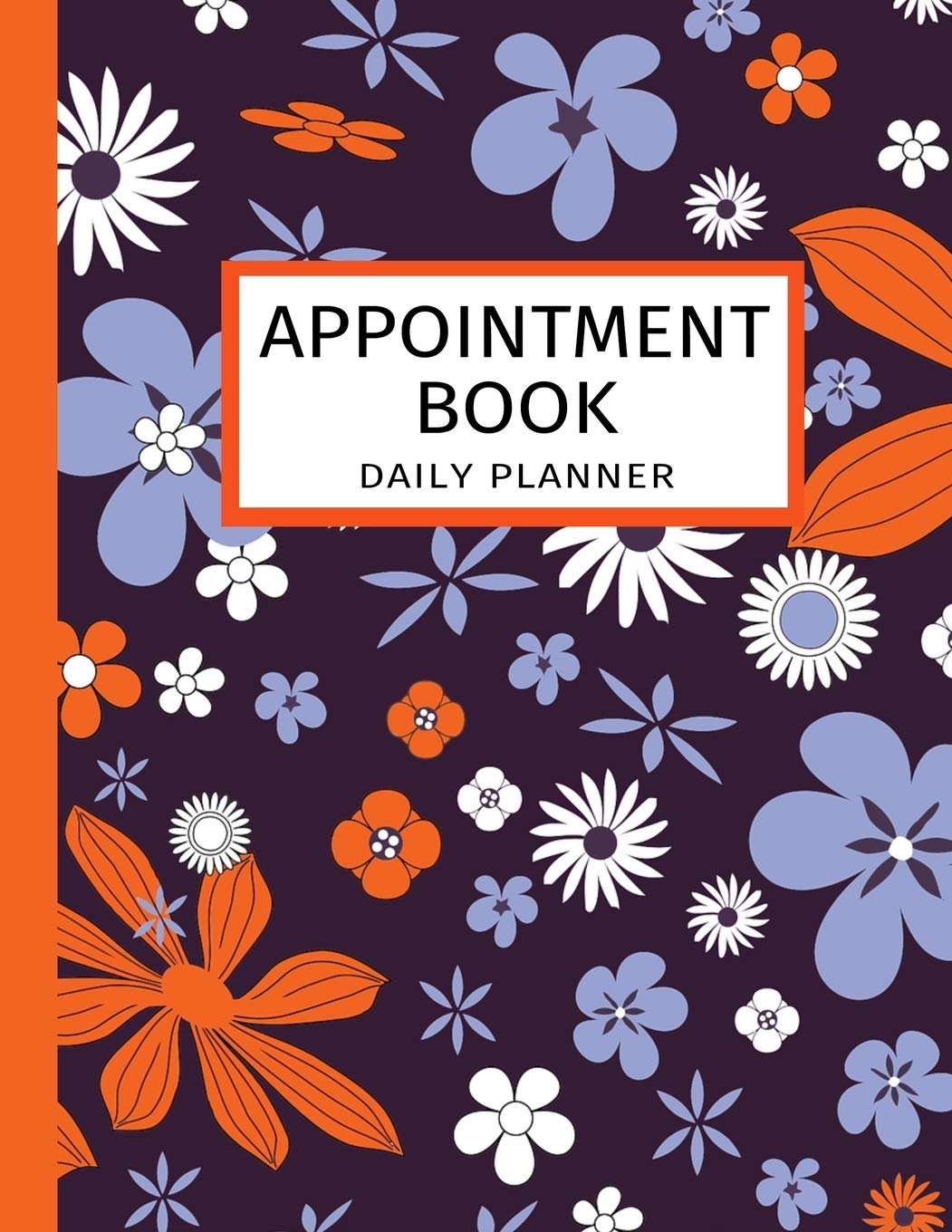 Appointment Book - Daily Planner: Undated 52 Weeks Monday To Sunday Organizer With Floral Retro Design - 8AM To 6PM Appointment Planner In 15 Minute Increments Business, Finance & Career