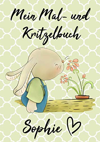 Mein Mal- und Kritzelbuch SOPHIE: Hase mit Blümchen: Personalisiertes Malbuch zum Kritzeln & Malen für Kinder ab 2 Jahren. Alle Kinderzeichnungen in einem Softcover-Buch. (Kritzelmalbuch Hase Blume) Novels & Short Stories